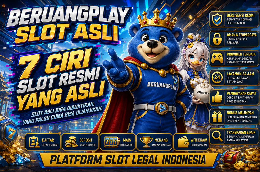 Verifikasi platform slot asli BERUANGPLAY — aman, berlisensi, dan transparan